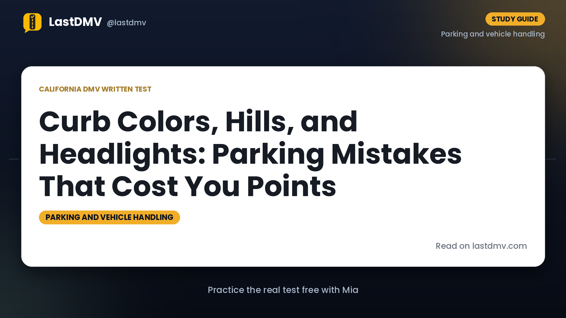 Curb Colors, Hills, and Headlights: Parking Mistakes That Cost You Points